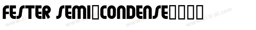 FESTER SEMI-CONDENSE字体转换